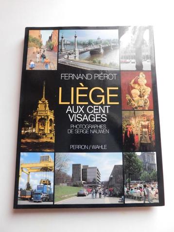Liège aux cent visages - livre - Fernand Piérot - Nauwen beschikbaar voor biedingen