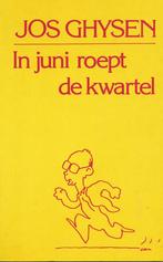 Jos Ghysen - In juni roept de kwartel, Boeken, Ophalen of Verzenden, Zo goed als nieuw, Verhalen