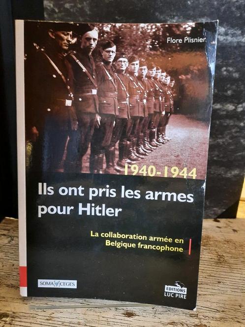 ILS ONT PRIS LES ARMES POUR HITLER 2008, Livres, Guerre & Militaire, Comme neuf, Enlèvement ou Envoi