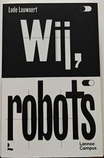 Wij, robots, Boeken, Filosofie, Ophalen, Zo goed als nieuw, Wijsbegeerte of Ethiek, Lode Lauwaert