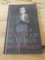 Dimitri Verhulst - De zomer hou je ook niet tegen, Ophalen of Verzenden, Zo goed als nieuw, Dimitri Verhulst