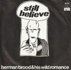 HERMAN BROOD & His Wild Romance – Still Believe ( 45T 1978 ), Cd's en Dvd's, Ophalen of Verzenden