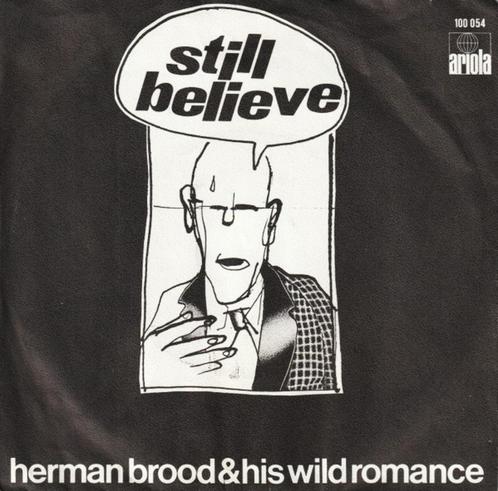 HERMAN BROOD & His Wild Romance – Still Believe ( 45T 1978 ), Cd's en Dvd's, Vinyl | Rock, Ophalen of Verzenden