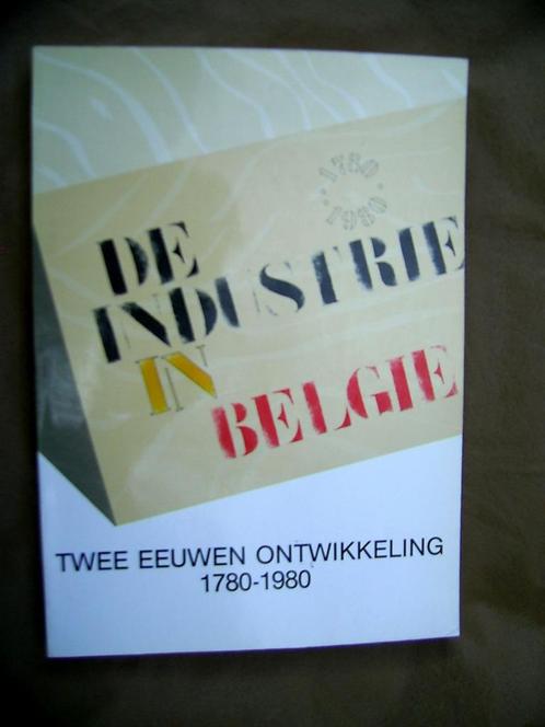 De industrie in België. Twee eeuwen ontwikkeling 1780-1980., Livres, Histoire nationale, Comme neuf, Enlèvement