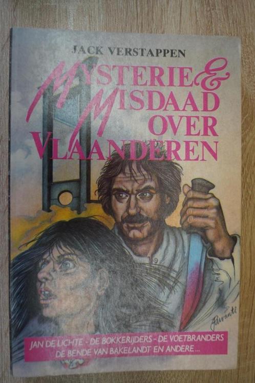 Jack Verstappen - Mysterie en misdaad over Vlaanderen, Boeken, Geschiedenis | Nationaal, Zo goed als nieuw, 19e eeuw, Ophalen of Verzenden