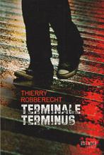 Terminale TerminusThierry Robberecht, Livres, Comme neuf, Thierry Robberecht, Enlèvement ou Envoi