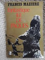 Fantastique île de Pâques, Boeken, Streekboeken en Streekromans, Ophalen of Verzenden, Zo goed als nieuw, Francis Maziere