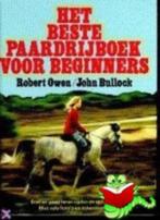 Het beste paardrijboek voor beginners/Owen R.-Bullock J, Ophalen of Verzenden