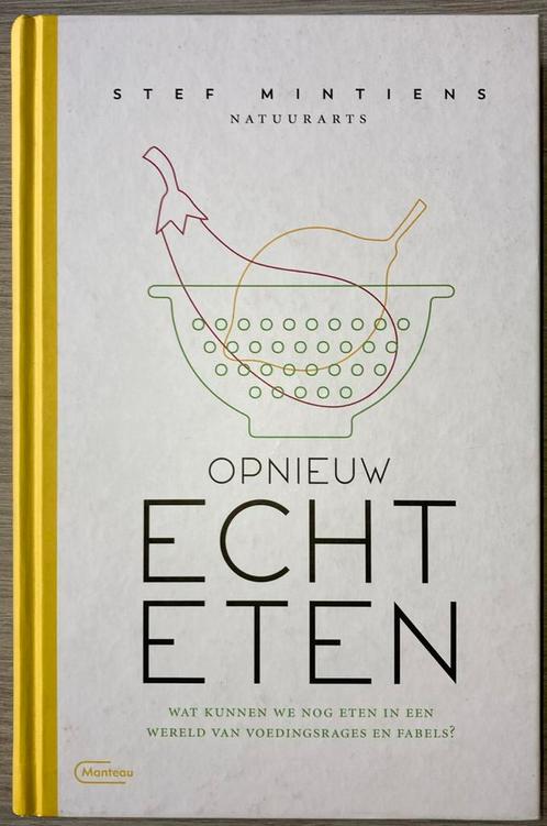 Stef Mintiens - Opnieuw echt eten, Boeken, Gezondheid, Dieet en Voeding, Zo goed als nieuw, Ophalen of Verzenden