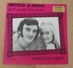 7"  Nicole & Hugo ‎– Dat Mag Een Keer / Moed En Angst, Comme neuf, En néerlandais, Enlèvement ou Envoi, Single