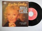 PETULA CLARK - Kiss me goodbye (45t), 7 inch, Single, Ophalen of Verzenden, Zo goed als nieuw
