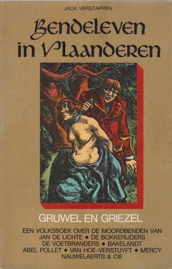 Bendeleven in Vlaanderen. Gruwel en griezel - Jack Verstappe, Boeken, Geschiedenis | Stad en Regio, Gelezen, 17e en 18e eeuw, Ophalen of Verzenden
