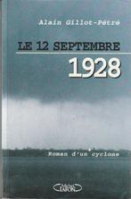 Le 12 septembre 1928 Roman d'un cyclone Alain Gillot-Pétré, Comme neuf, Europe autre, Enlèvement ou Envoi, Alain Gillot-Pétré