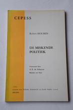 DE MISKENDE POLITIEK Robert HOUBEN 1963 CVP Sint-Niklaas, Boeken, Ophalen of Verzenden, Gelezen, Politiek en Staatkunde