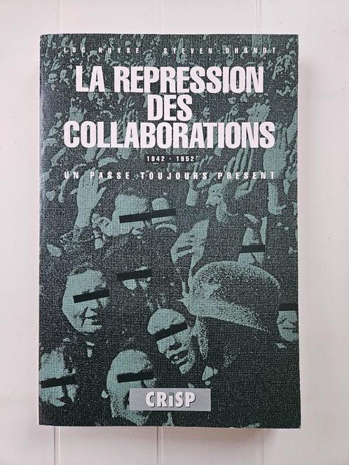 La Répression des Collaborations 1942-1952. un Passé Toujour, Livres, Histoire nationale, Utilisé, 20e siècle ou après, Enlèvement ou Envoi