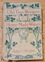 Old Time Recipes for Home Made Wines, Helen S. Wright, 1909, Gelezen, Helen S. Wright, Overige typen, Ophalen of Verzenden