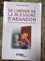 se libérer de la blessure d’abandon de Valérie Beaufort, Boeken, Ophalen of Verzenden, Zo goed als nieuw, Valerie, Beaufort, Europa overig