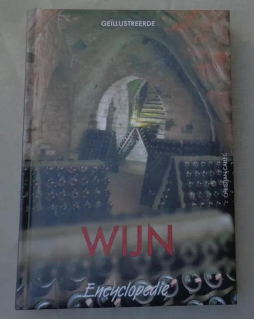GEILLUSTREERDE WIJN ENCYCLOPEDIE Christian Callec HARDE KAFT, Boeken, Kookboeken, Zo goed als nieuw, Verzenden