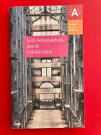 Sint-Felixpakhuis wordt Felixarchief, Ophalen of Verzenden
