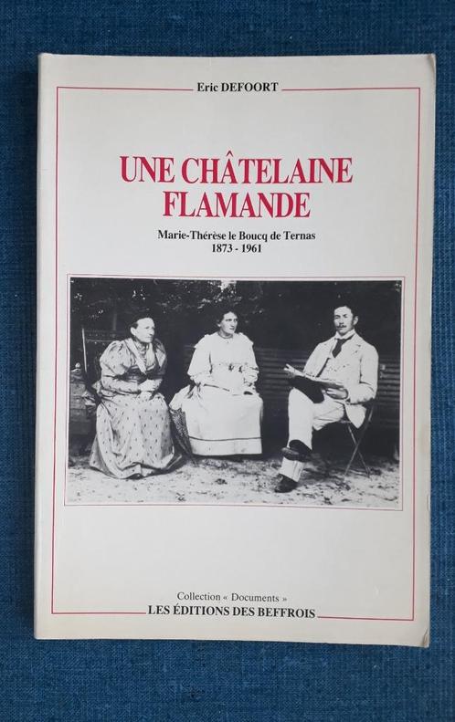 Une châtelaine flamande : Marie-Thérèse Le Boucq de Ternas, Livres, Histoire nationale, Utilisé, Enlèvement ou Envoi