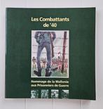 Les Combattants de '40 : Hommage de la Wallonie aux Prisonni, Livres, COLLECTIF, Utilisé, Enlèvement ou Envoi, Deuxième Guerre mondiale