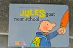 Jules gaat naar school, Boeken, Ophalen of Verzenden