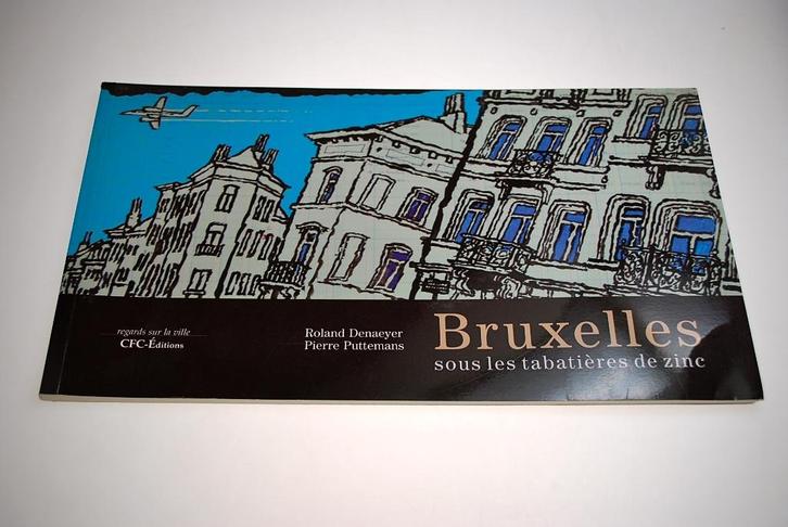 DENAEYER PUTTEMANS Bruxelles sous les tabatières de zinc Ill, Livres, Art & Culture | Arts plastiques, Utilisé, Peinture et dessin