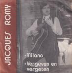 Jacques Romy – Milano / Vergeven en vergeten – Single, 7 pouces, En néerlandais, Utilisé, Enlèvement ou Envoi