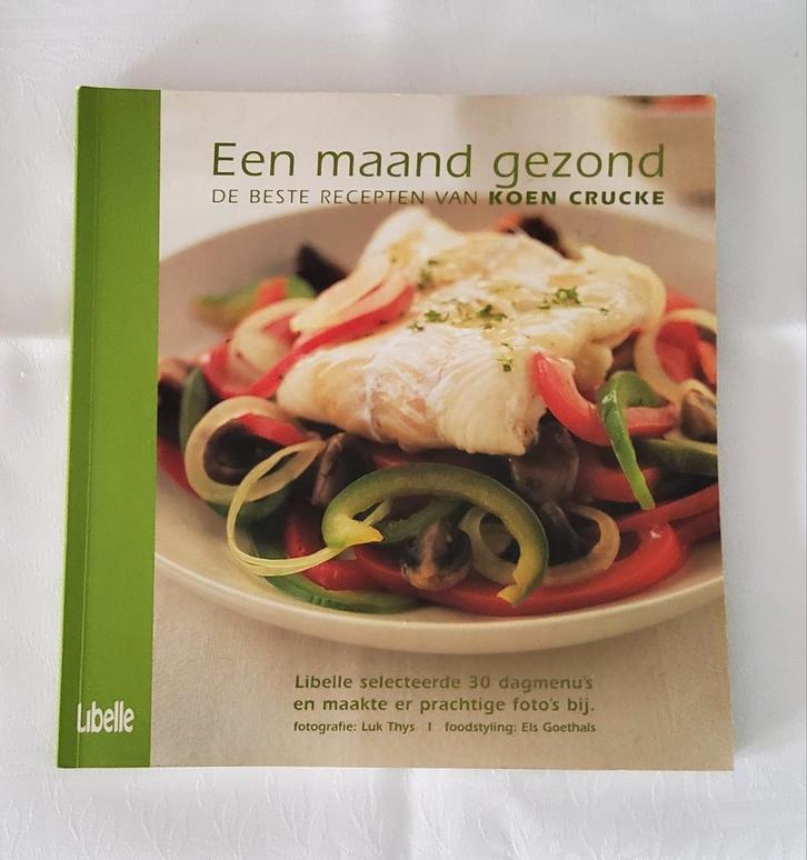 ’Een maand gezond'. De beste recepten van Koen Crucke, Boeken, Gezondheid, Dieet en Voeding, Zo goed als nieuw, Ophalen