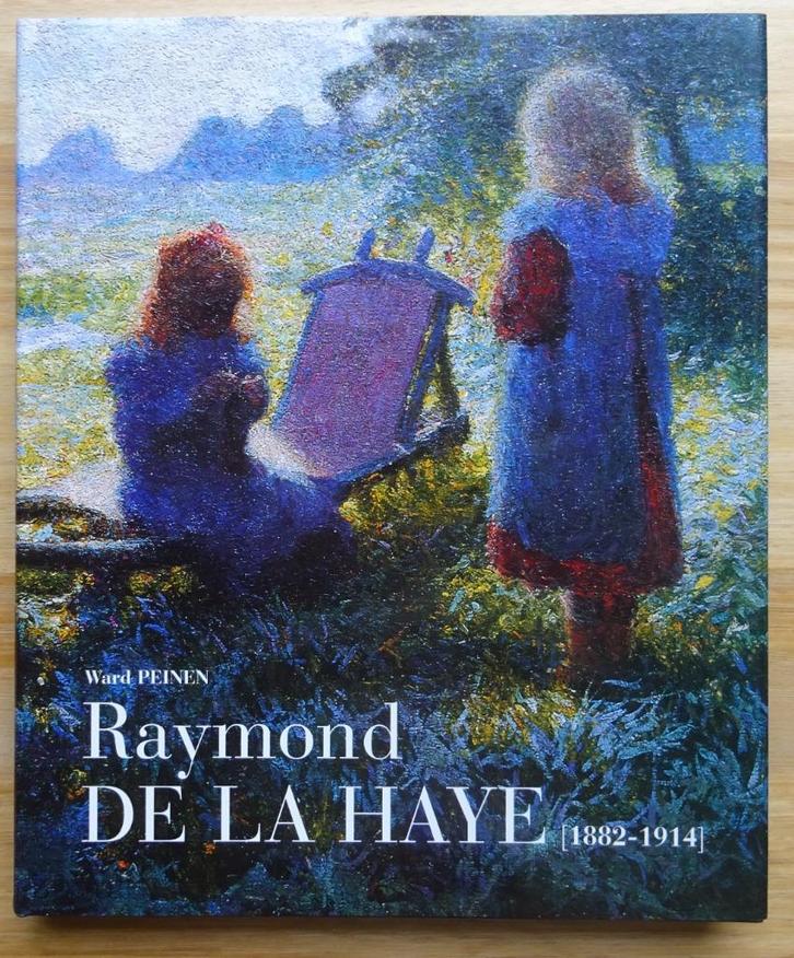 Raymond De la Haye 1882-1914, monografie, Ward Peinen 1997, Boeken, Kunst en Cultuur | Beeldend, Zo goed als nieuw, Schilder- en Tekenkunst