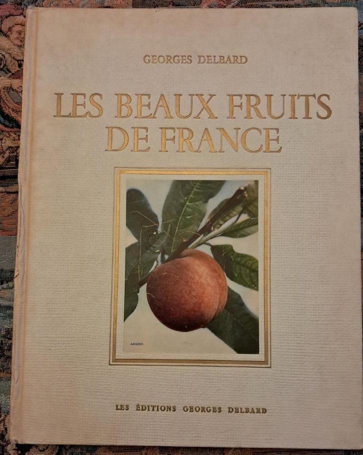 Les beaux fruits de France Georges Delbard 1947, Boeken, Overige Boeken, Ophalen of Verzenden