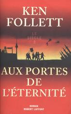 AUX PORTES DE L'ÉTERNITÉ, Livres, Comme neuf, Ken Follett, Enlèvement ou Envoi