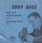 Eddy Roos – Blijf van mijn Katteke / De witte muis – Single, CD & DVD, Vinyles Singles, 7 pouces, En néerlandais, Utilisé, Enlèvement ou Envoi