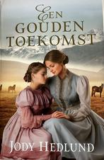 EEN GOUDEN TOEKOMST Jody Hedlund, Enlèvement ou Envoi, Jody Hedlund, Comme neuf, Amérique