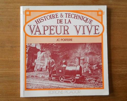 Histoire et technique de la vapeur vive (J-C Porterie), Verzamelen, Spoorwegen en Tram, Gebruikt, Trein, Boek of Tijdschrift, Ophalen of Verzenden