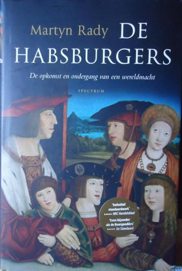 De Habsburgers. De opkomst en ondergang van een wereldmacht