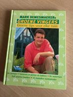 boek: groene vingers (tips voor tuinieren), Enlèvement ou Envoi, Comme neuf, Mark demesmaeker, Jardinage et Plantes de jardin