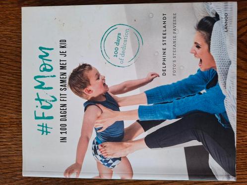 Delphine Steelandt - #FitMom, Boeken, Sportboeken, Gelezen, Ophalen
