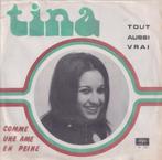 Tina – Tout aussi vrai / Comme une ame en peine – Single, Cd's en Dvd's, Gebruikt, 7 inch, Single, Ophalen of Verzenden