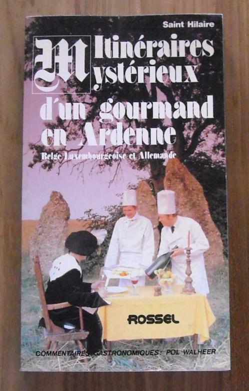 Itinéraires mystérieux d'un gourmand en Ardenne (St Hilaire), Livres, Ésotérisme & Spiritualité, Enlèvement ou Envoi