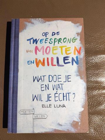 Elle Luna - Op de tweesprong van moeten en willen beschikbaar voor biedingen