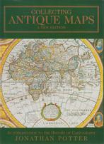 Collecting Antique Maps. A new Edition - Jonathan Potter, Ophalen of Verzenden, Zo goed als nieuw, Jonathan Potter, Wereld