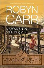 Te Koop Boek WEERZIEN IN VIRGIN RIVER Robyn Carr, Boeken, Ophalen of Verzenden, Zo goed als nieuw, Robyn Carr, Amerika
