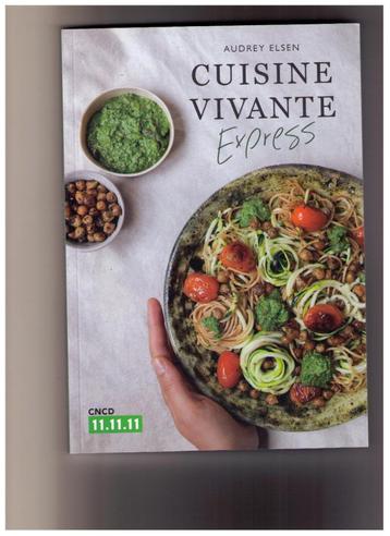Cuisine vivante express - Audrey Elsen, NEUF 2022 beschikbaar voor biedingen