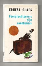 Ernest Claes - Voordrachtgevers zijn avonturiers - 1e druk, Gelezen, België, Ophalen of Verzenden, Ernest Claes