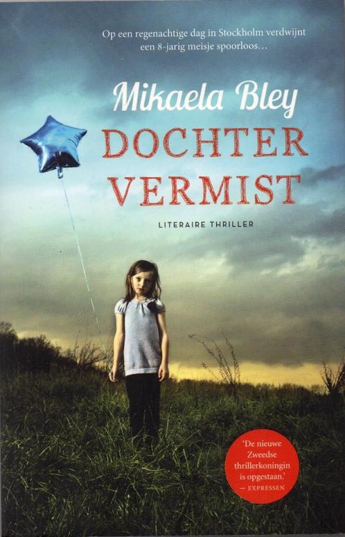 Dochter vermist - Mikaela Bley, Livres, Thrillers, Utilisé, Pays-Bas, Enlèvement ou Envoi