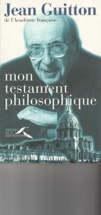 Mon testament philosophique Jean Guitton, Boeken, Filosofie, Jean Guitton, Ophalen of Verzenden, Zo goed als nieuw, Algemeen