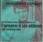 Massimo Ranieri - L'amore è un attimo   - Eurovision '71 -, Pop, Ophalen of Verzenden, 7 inch, Single