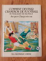 Vintage boek: hoe word je een voetbalkampioen..., Boeken, Ophalen of Verzenden, Zo goed als nieuw, Jacques Charbonneau