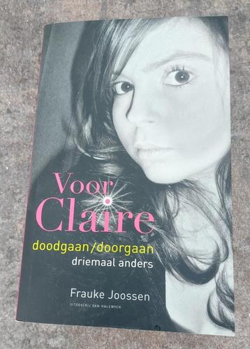 Frauke Joossen : Voor Claire, doodgaan/doorgaan beschikbaar voor biedingen